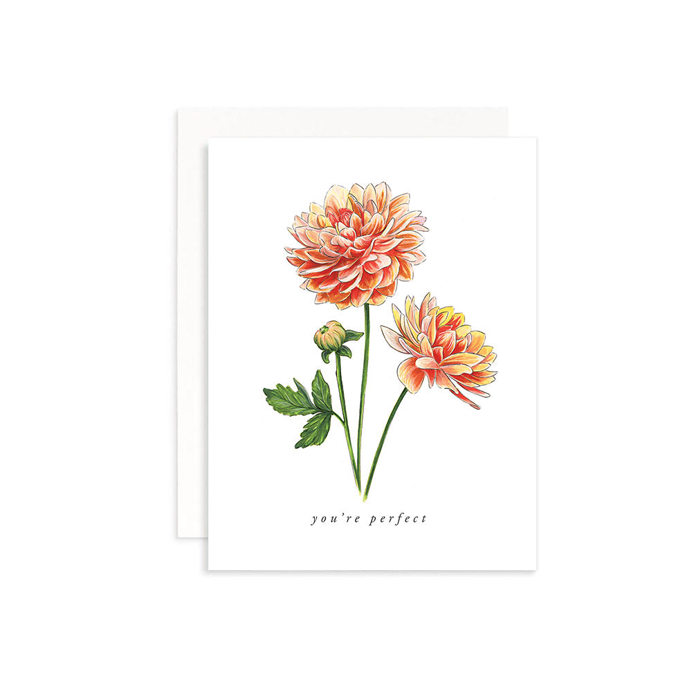 You're Perfect Dahlia Greeting Card