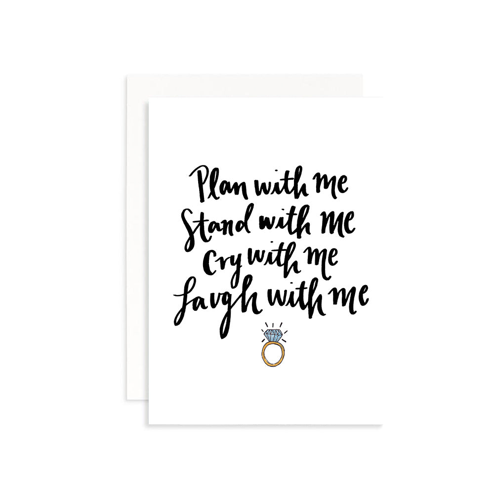 Bridesmaid Notecard that says "Plan with me stand with me cry with me laugh with me" and has a diamond engagement ring by JesMarried